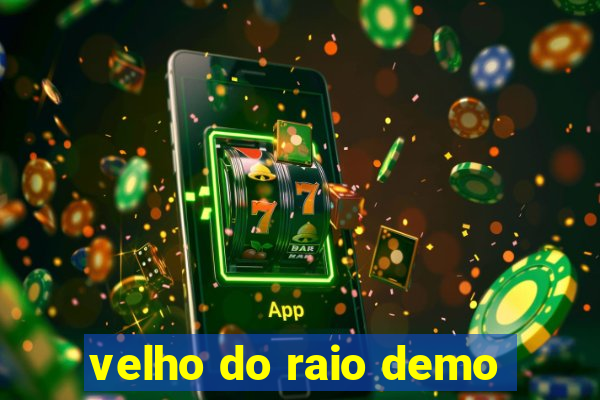 velho do raio demo